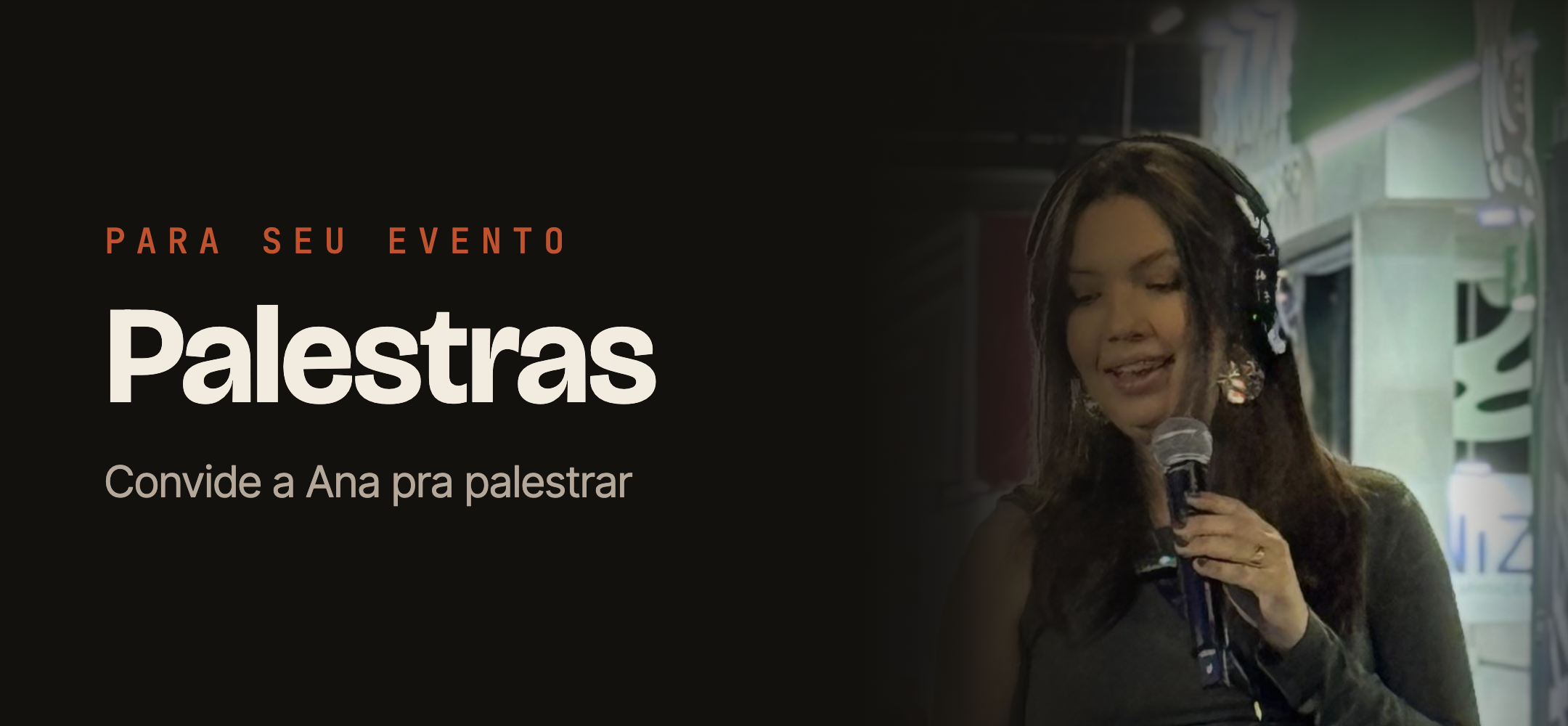 Palestras — convide a Ana pra palestrar no seu evento